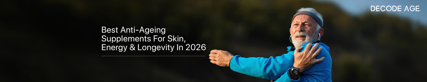 Best Anti-Ageing Supplements for Skin, Energy & Longevity in 2026