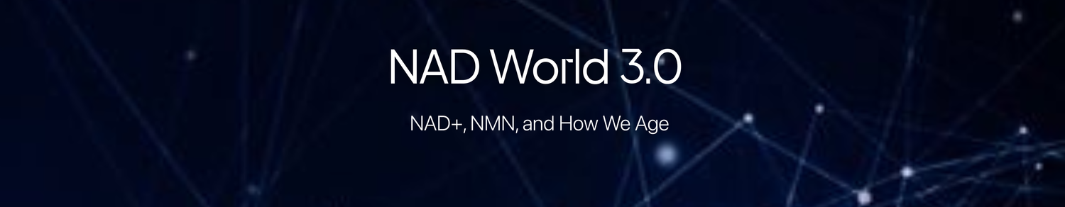 NAD World 3.0: What the Latest Longevity Science Reveals About NAD+, NMN, and How We Age